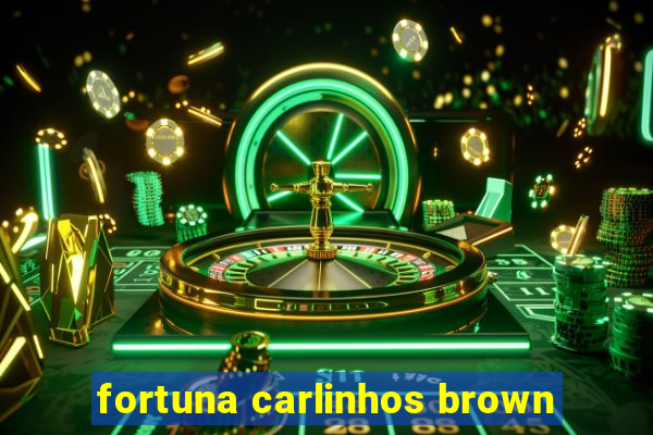 fortuna carlinhos brown